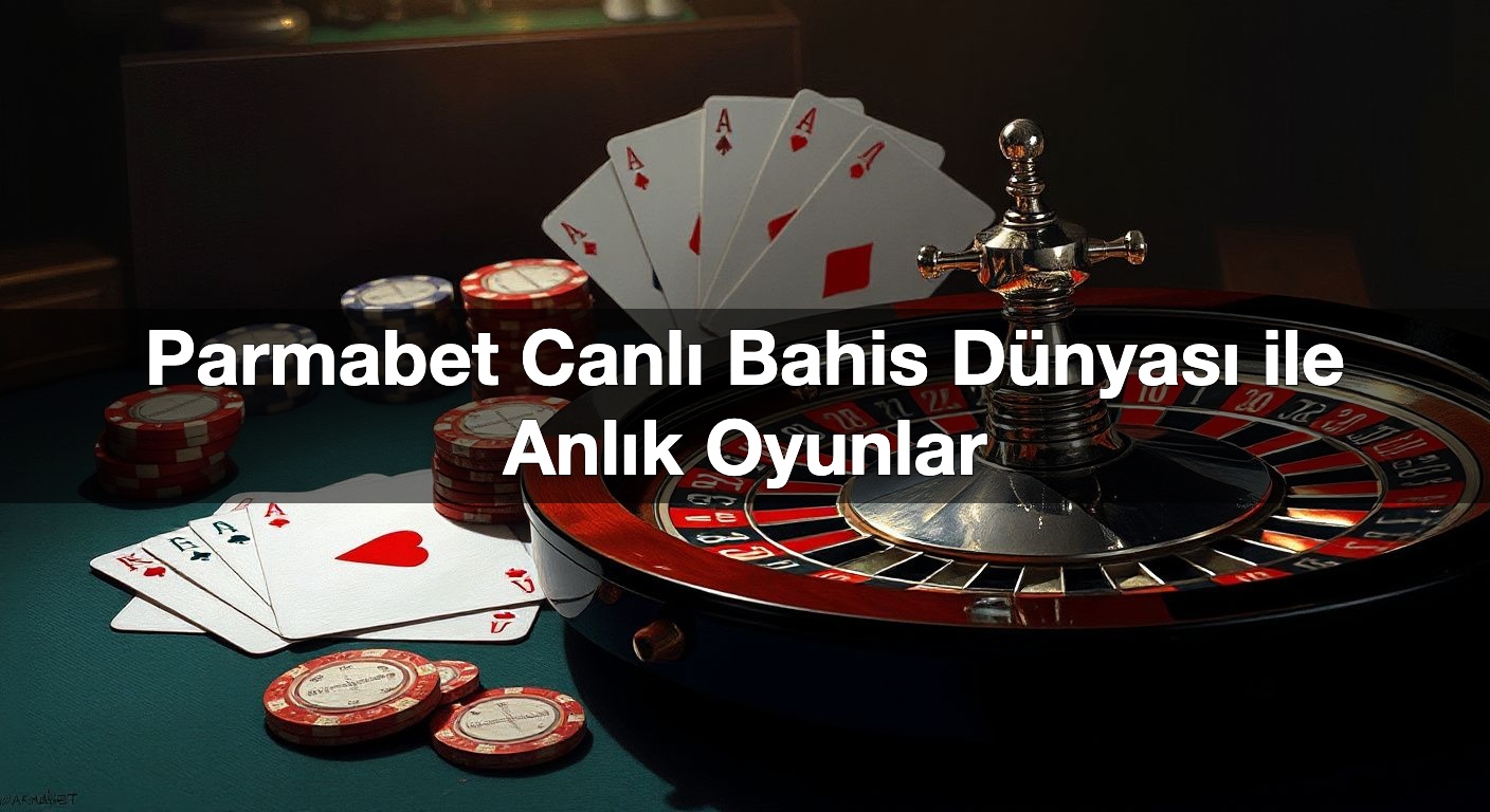parmabet canl bahis d nyas ile anl k oyunlar 1790615515207
