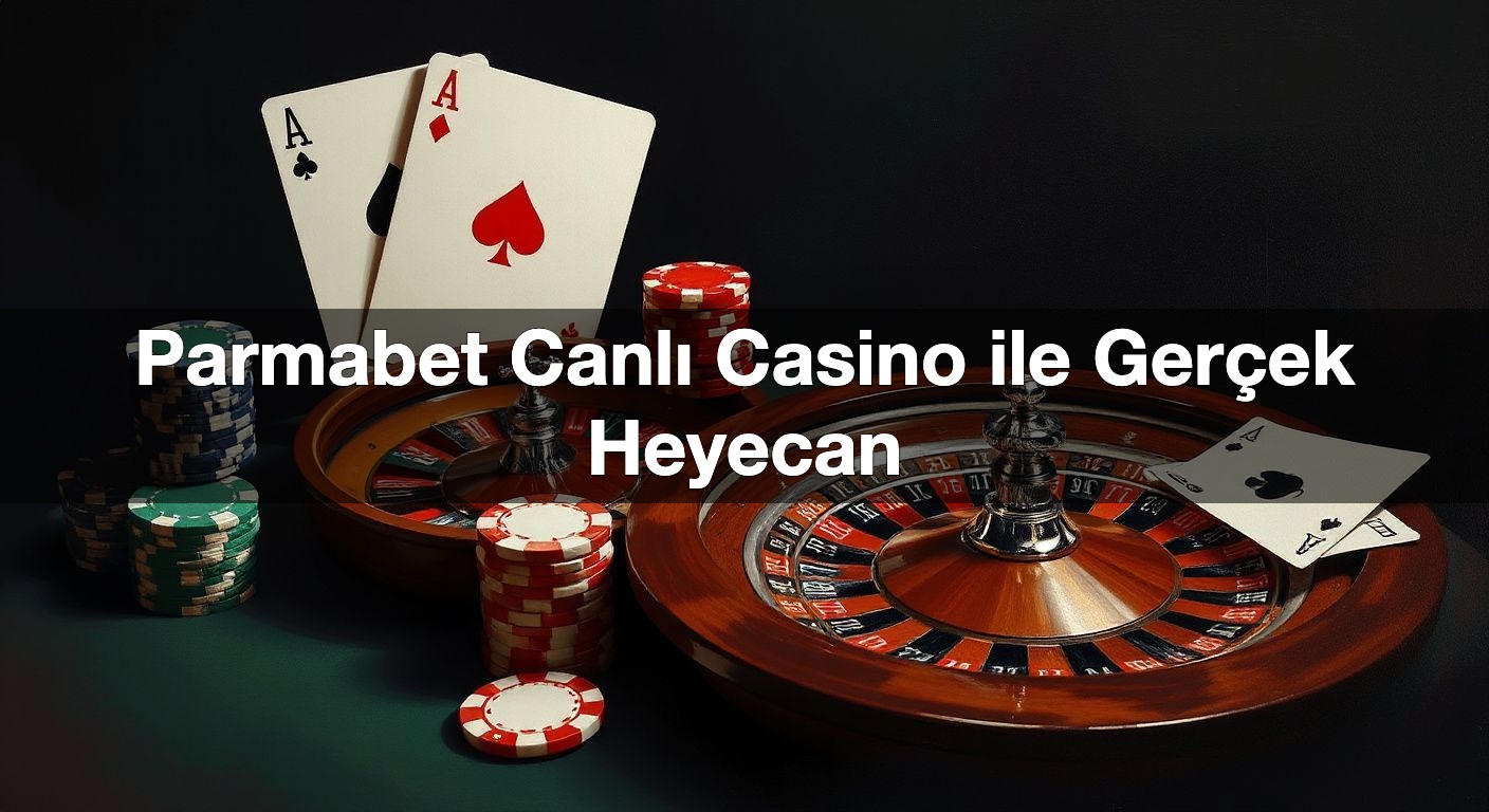 parmabet canl casino ile ger ek heyecan 1790615990641