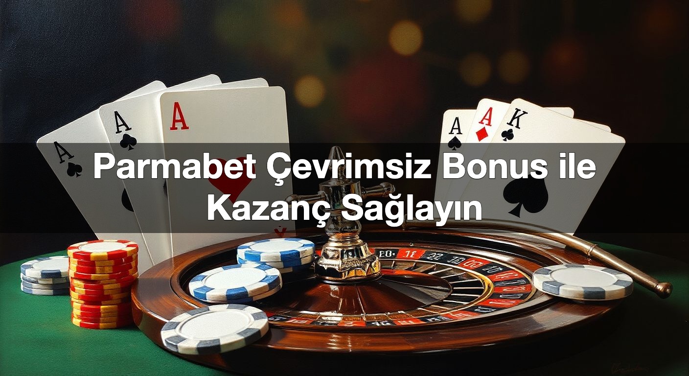parmabet evrimsiz bonus ile kazan sa lay n 1790615482342